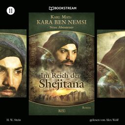 Das Buch “Im Reich der Shejitana - Kara Ben Nemsi - Neue Abenteuer, Folge 11 (Ungekürzt) – Karl May, H. W. Stein” online hören