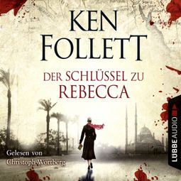 Das Buch «Der Schlüssel Zu Rebecca – Ken Follett» online hören
