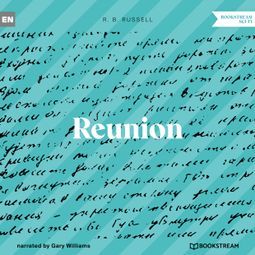 Das Buch “Reunion (Unabridged) – R. B. Russell” online hören