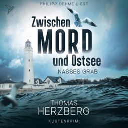 Das Buch “Nasses Grab - Zwischen Mord und Ostsee - Küstenkrimi, Band 1 (ungekürzt) – Thomas Herzberg” online hören