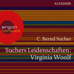 Das Buch “Suchers Leidenschaften: Virginia Woolf - Eine Einführung in Leben und Werk (Feature) – C. Bernd Sucher” online hören