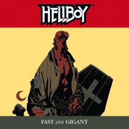 Das Buch “Hellboy, Folge 5: Fast ein Gigant – Mike Mignola” online hören