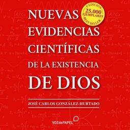 Das Buch “Nuevas evidencias científicas de la existencia de Dios – José Carlos González-Hurtado” online hören