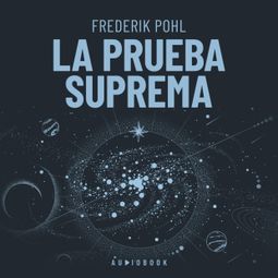 Das Buch “La prueba suprema (Completo) – Frederik Pohl” online hören