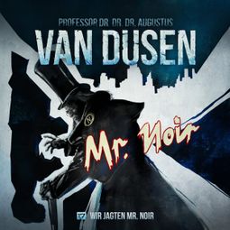 Das Buch “Van Dusen, Folge 17: Wir jagten Mister Noir – Marc Freund” online hören