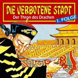 Das Buch “Die verbotene Stadt, Folge 1: Der Thron des Drachen – Hans-Joachim Herwald” online hören