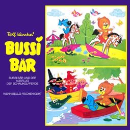 Das Buch “Bussi Bär, Bussi Bär und der Ausflug der Schaukelpferde – Rolf Kauka” online hören