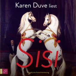 Das Buch “Sisi (Ungekürzt) – Karen Duve” online hören