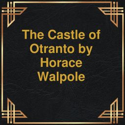 Das Buch “The Castle of Otranto (Unabridged) – Horace Walpole” online hören