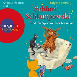 Das Buch “Schluri Schlampowski und das Sperrmüll-Schlamassel (Gekürzte Fassung) – Brigitte Endres” online hören