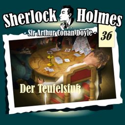Das Buch “Sherlock Holmes, Die Originale, Fall 36: Der Teufelsfuß – Arthur Conan Doyle” online hören