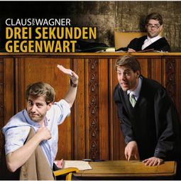 Das Buch “Claus von Wagner, Drei Sekunden Gegenwart – Claus von Wagner” online hören