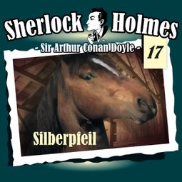 Das Buch “Sherlock Holmes, Die Originale, Fall 17: Silberpfeil – Arthur Conan Doyle” online hören