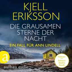 Das Buch «Die grausamen Sterne der Nacht - Ein Fall für Ann Lindell, Band 4 (Ungekürzt) – Kjell Eriksson» online hören