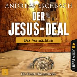Das Buch “Der Jesus-Deal, Folge 1: Das Vermächtnis – Andreas Eschbach” online hören