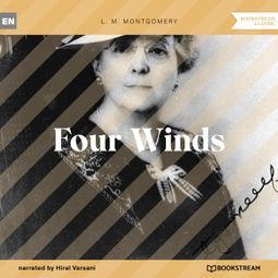 Das Buch “Four Winds (Unabridged) – L. M. Montgomery” online hören