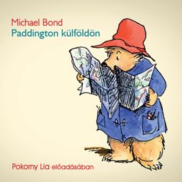 Das Buch “Paddington külföldön (teljes) – Michael Bond” online hören