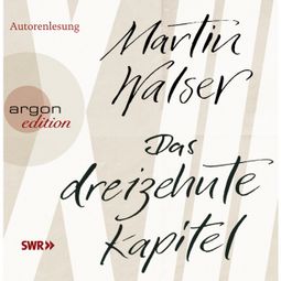 Das Buch «Das dreizehnte Kapitel (Gekürzte Fassung) – Martin Walser» online hören