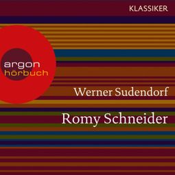 Das Buch “Romy Schneider - Ein Leben (Feature) – Werner Sudendorf” online hören