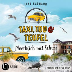 Das Buch “Meerblick mit Schuss - Taxi, Tod und Teufel, Folge 11 (Ungekürzt) – Lena Karmann” online hören
