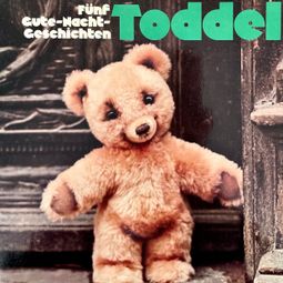 Das Buch “Toddel, Fünf Gute-Nacht-Geschichten – Tusi Sintenis-Mederow” online hören