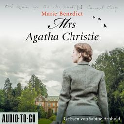 Das Buch “Mrs Agatha Christie - Starke Frauen in der Geschichte, Band 3 (ungekürzt) – Marie Benedict” online hören