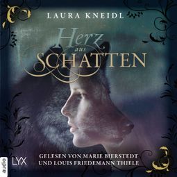 Das Buch «Herz aus Schatten (Ungekürzt) – Laura Kneidl» online hören