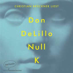 Das Buch “Null K (Ungekürzte Lesung) – Don DeLillo” online hören