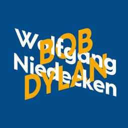 Das Buch “Wolfgang Niedecken über Bob Dylan - KiWi Musikbibliothek, Band 11 (Ungekürzte Autorenlesung) – Wolfgang Niedecken” online hören