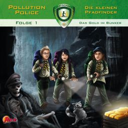 Das Buch “Pollution Police, Folge 1: Das Gold im Bunker – Markus Topf” online hören