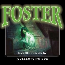 Das Buch “Foster, Box 3: In mir der Tod (Folgen 10-13) – Oliver Döring” online hören