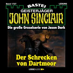 Das Buch “Der Schrecken von Dartmoor (2. Teil) - John Sinclair, Band 1727 (Ungekürzt) – Jason Dark” online hören