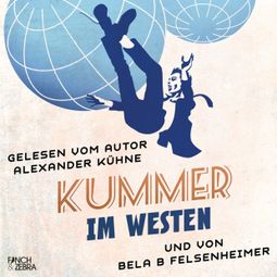 Das Buch “Kummer im Westen (Ungekürzt) – Alexander Kühne” online hören