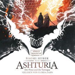 Das Buch “Der Prinz und die Tarenqua - Ashturia, Band 1 (ungekürzt) – Naomi Huber” online hören