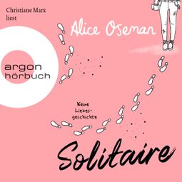 Das Buch “Solitaire - Keine Liebesgeschichte (Ungekürzte Lesung) – Alice Oseman” online hören