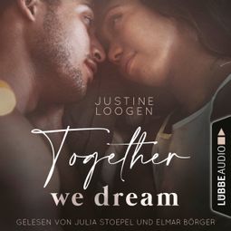 Das Buch “Together we dream - Together-Reihe, Teil 1 (Ungekürzt) – Justine Loogen” online hören
