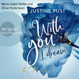 Das Buch “With you I dream - Belmont Bay, Band 1 (Ungekürzte Lesung) – Justine Pust” online hören