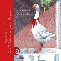 Das Buch “Die Weihnachtsgans Auguste – Friedrich Wolf” online hören