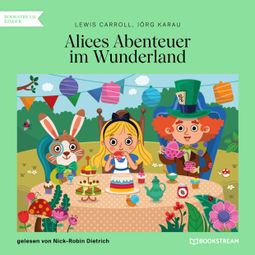 Das Buch “Alices Abenteuer im Wunderland (Ungekürzt) – Jörg Karau, Lewis Carroll” online hören
