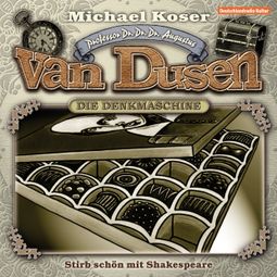 Das Buch “Professor van Dusen, Folge 5: Stirb schön mit Shakespeare – Michael Koser” online hören