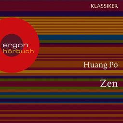 Das Buch “Zen - Auf dem Weg zu sich selbst (Feature) – Huang-po” online hören