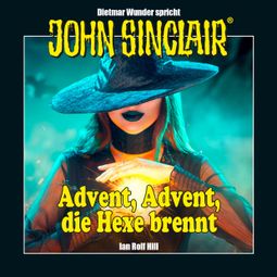 Das Buch “John Sinclair - Advent, Advent, die Hexe brennt (Ungekürzt) – Ian Rolf Hill” online hören