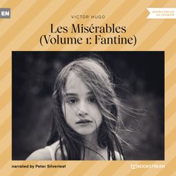 Das Buch “Les Misérables - Volume 1: Fantine (Unabridged) – Victor Hugo” online hören