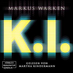 Das Buch “Tödliche K. I. (ungekürzt) – Markus Warken” online hören