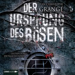 Das Buch “Der Ursprung des Bösen (Ungekürzt) – Jean-Christophe Grangé” online hören