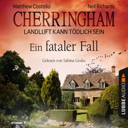 Das Buch “Cherringham - Landluft kann tödlich sein, Folge 15: Ein fataler Fall – Matthew Costello, Neil Richards” online hören