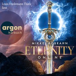 Das Buch “Eternity Online (Ungekürzte Lesung) – Mikkel Robrahn” online hören