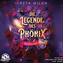 Das Buch “Dunkelaura - Die Legende des Phönix, Band 1 (Ungekürzt) – Greta Milán” online hören
