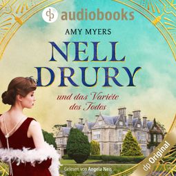 Das Buch “Nell Drury und das Varieté des Todes - Nell Drury ermittelt-Reihe, Band 2 (Ungekürzt) – Amy Myers” online hören