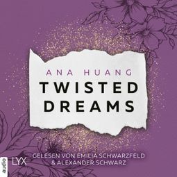 Das Buch “Twisted Dreams - Twisted-Reihe, Teil 1 (Ungekürzt) – Ana Huang” online hören
